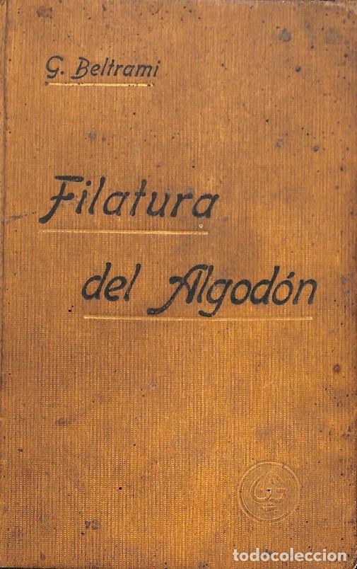 Libros de segunda mano: FILATURA DE ALGOD&Oacute;N - G. BELTRAMI - EDITORES VARIOS - Foto 1