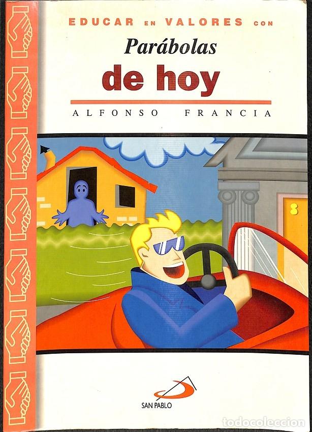 Second hand books: PAR&Aacute;BOLAS DE HOY - FRANCIA, A. - Ed. San Pablo - 1996 - Educar en Valores