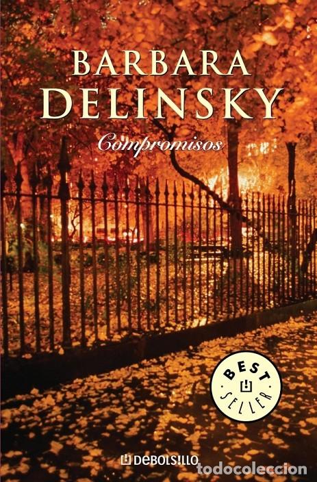 Libros de segunda mano: COMPROMISOS - DELINSKY, BARBARA - DEBOLSILLO - 2005, 2&ordf; ed. - P833842 - Foto 1