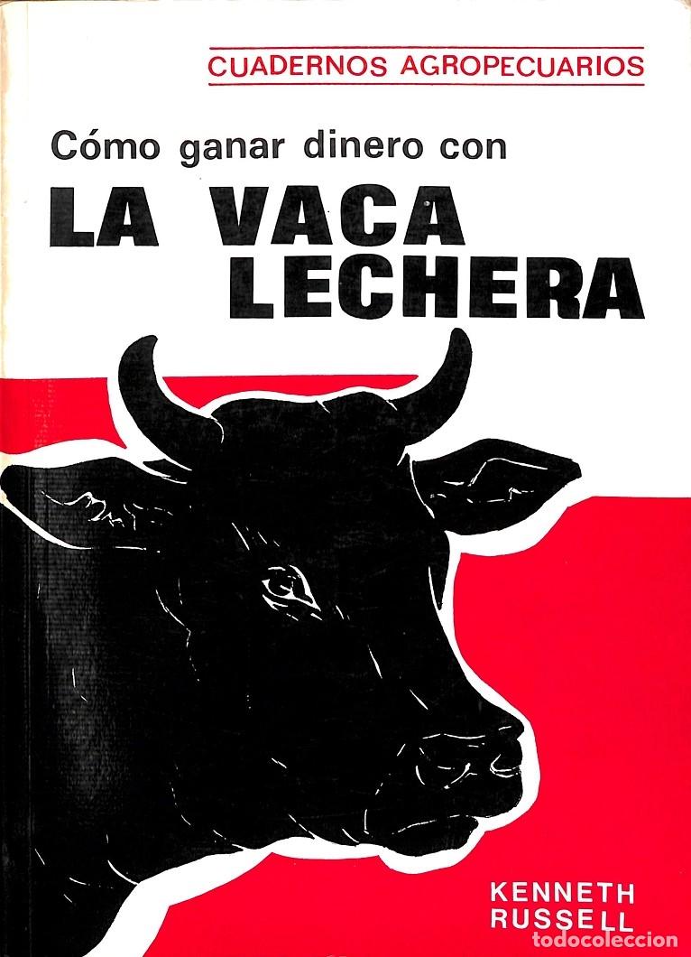 Libros de segunda mano: C&Oacute;MO GANAR DINERO CON LA VACA LECHERA - KENNETH RUSSELL - CEDEL - 1973 - Foto 1