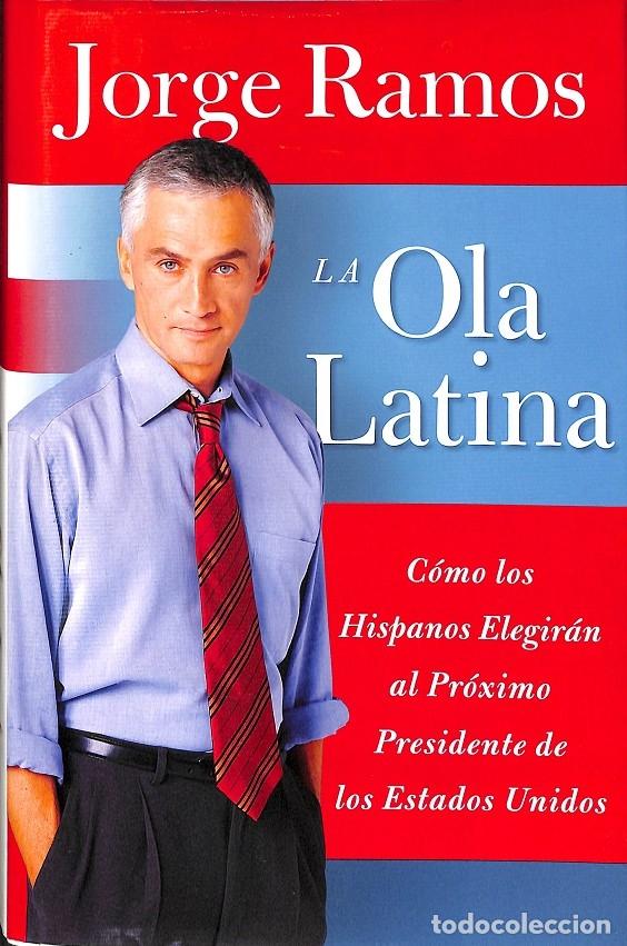 Libros de segunda mano: LA OLA LATINA - JORGE RAMOS - HARPER - Foto 1