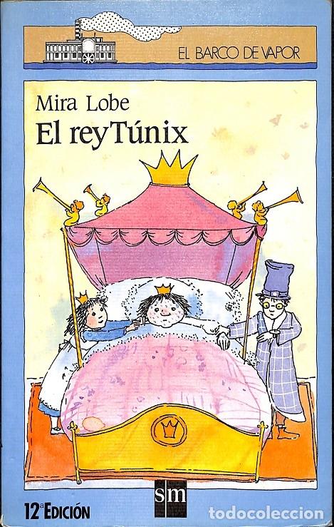 Libros de segunda mano: EL REY T&Uacute;NIX - MIRA LOBE - EDICIONES SM - 1994 - Foto 1