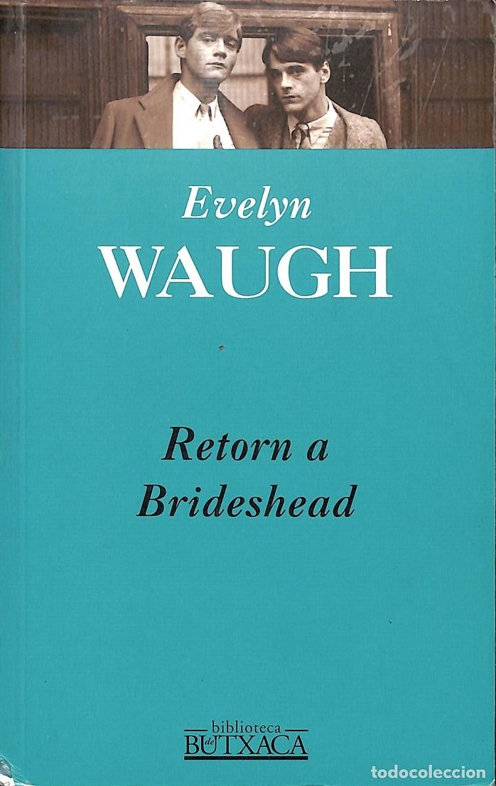 Libros de segunda mano: RETORN A BRIDESHEAD - Evelyn Waugh - Ediciones B - 2000 - Biblioteca de Bolsillo - Foto 1