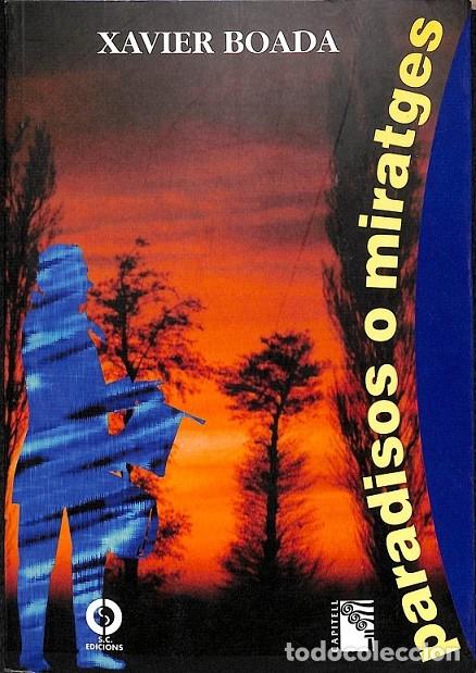 Libros de segunda mano: PARADISOS O MIRATGES - BOADA I PLAY&Agrave;, XAVIER - EDITORES VARIOS - 2001 - Foto 1