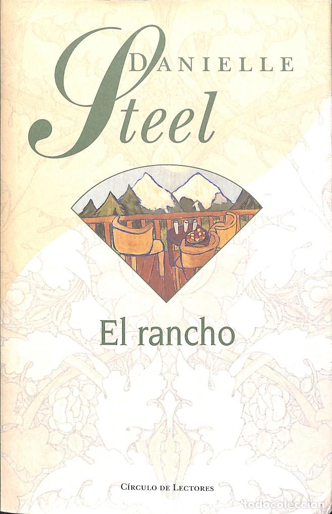 Libros de segunda mano: EL RANCHO - DANIELLE STEEL - C&Iacute;RCULO DE LECTORES - 2002 - Foto 1