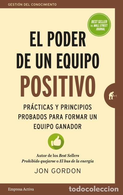 Libros de segunda mano: EL PODER DE UN EQUIPO POSITIVO - GORDON, JON - Ediciones Urano - GESTI&Oacute;N DEL CONOCIMIENTO - 2019 - Foto 1