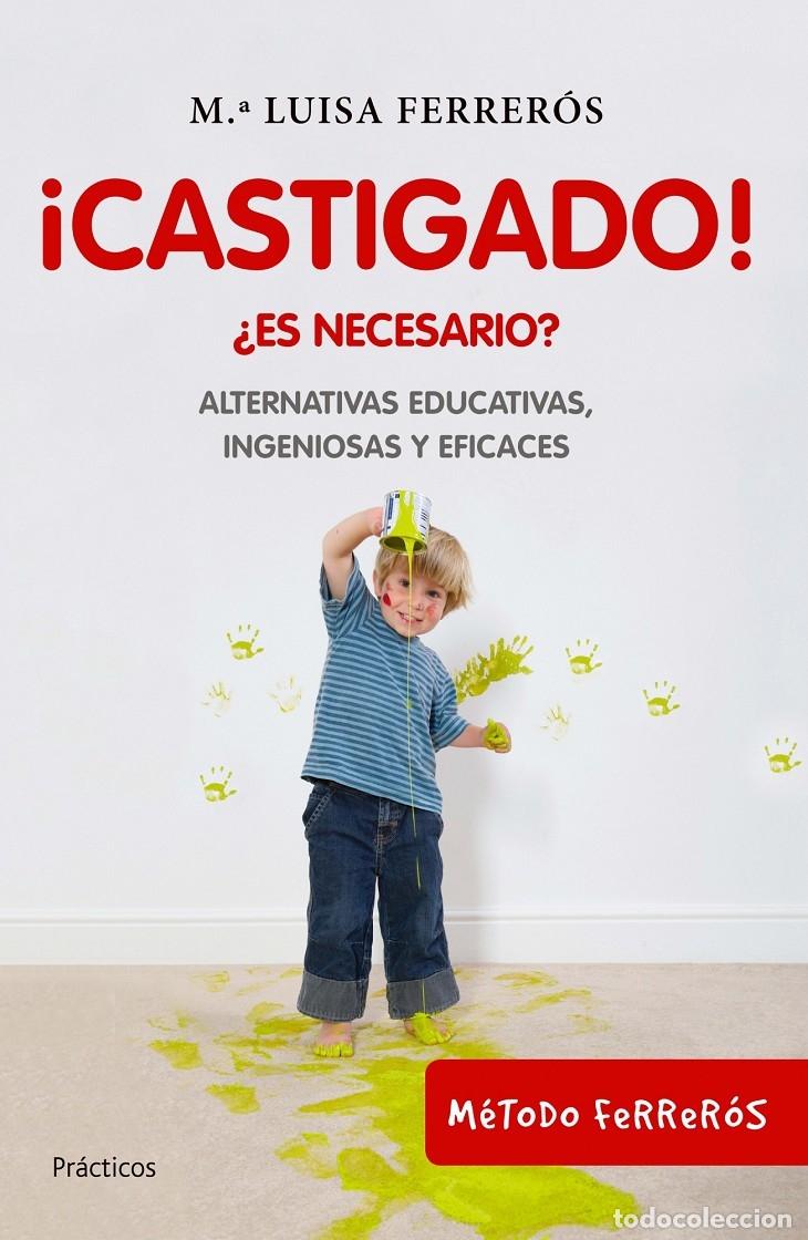 Libros de segunda mano: &iexcl;CASTIGADO! - FERRER&Oacute;S, M. L. - Ed. Planeta - Pr&aacute;cticos - 2011 - Foto 1