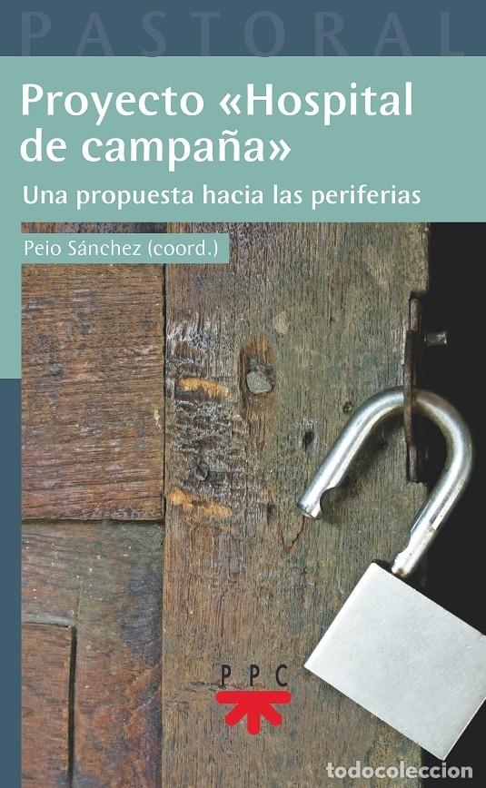 Gebrauchte B&uuml;cher: PROYECTO HOSPITAL DE CAMPA&Ntilde;A - S&Aacute;NCHEZ RODR&Iacute;GUEZ, PEDRO - Promoci&oacute;n Popular Cristiana - PASTORAL 6