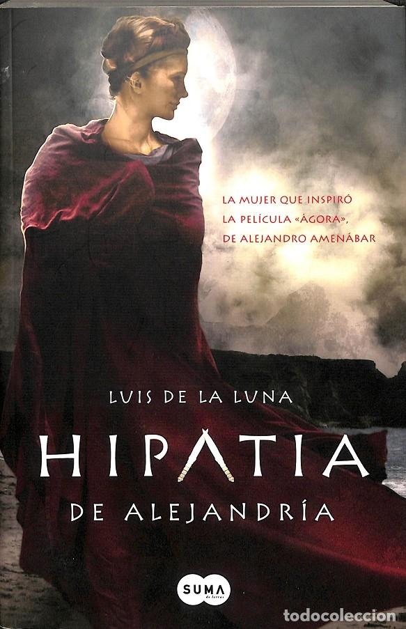 Libros de segunda mano: HIPATIA DE ALEJANDRIA - LUIS DE LA LUNA - Suma - 2009 - Foto 1