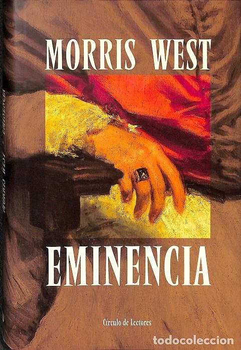 Libros de segunda mano: EMINENCIA - MORRIS WEST - C&Iacute;RCULO DE LECTORES - 1999 - Foto 1