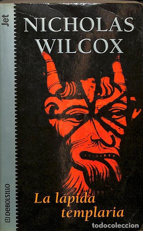Libros de segunda mano: LA L&Aacute;PIDA TEMPLARIA - WILCOX, NICHOLAS - DEBOLSILLO - JET 418 - 2000 - Foto 1