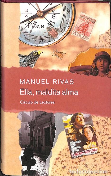Libros de segunda mano: ELLA, MALDITA ALMA - MANUEL RIVAS - C&Iacute;RCULO DE LECTORES - 2000 - Foto 1