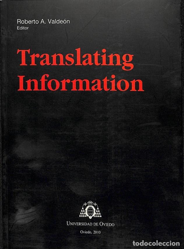 Libros de segunda mano: TRANSLATING INFORMATION - VALDE&Oacute;N, ROBERTO A. - EDITORES VARIOS - 2010 - Foto 1