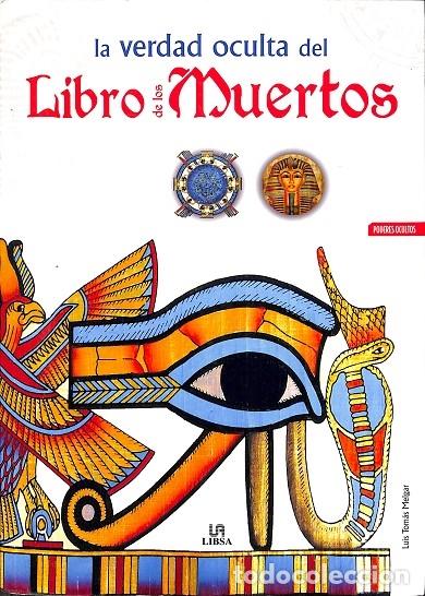 Libros de segunda mano: LA VERDAD OCULTA DEL LIBRO DE LOS MUERTOS - LUIS TOM&Aacute;S MELGAR - Libsa - 2010 - Foto 1