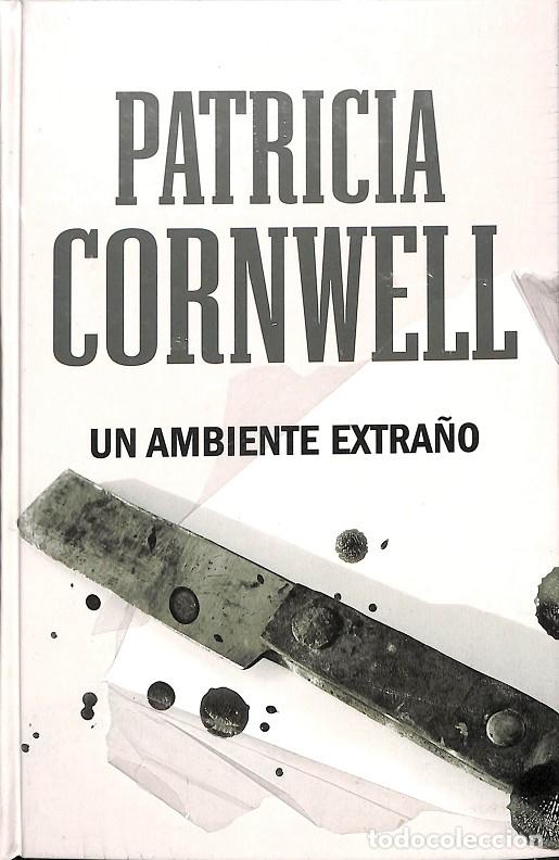 Libros de segunda mano: UN AMBIENTE EXTRA&Ntilde;O - PATRICIA CORNWELL - EDICIONES RBA - Foto 1