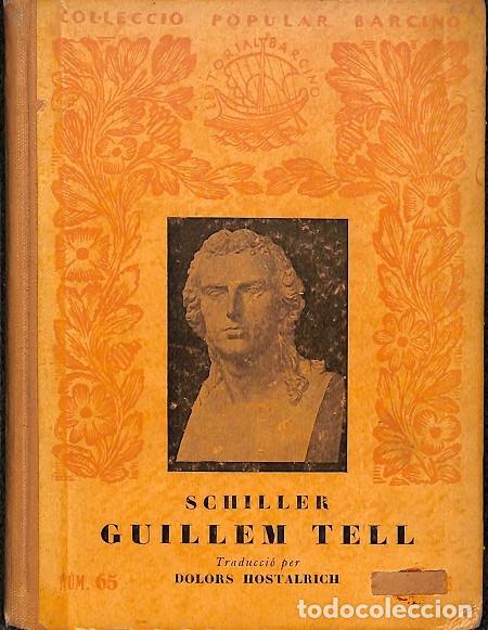 Libros de segunda mano: GUILLEM TELL - SCHILLER - EDITORES VARIOS - 1931 - COLLECCIO POPULAR BARCINO