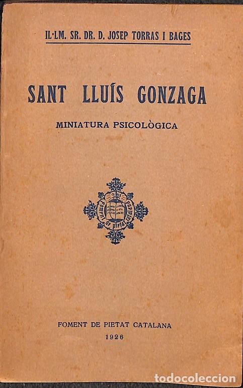 Libri di seconda mano: SANT LLU&Iacute;S GONZAGA: MINIATURA PSICOL&Ograve;GICA - Josep Torras i Bages - Foment de Pietat Catalana - 1926