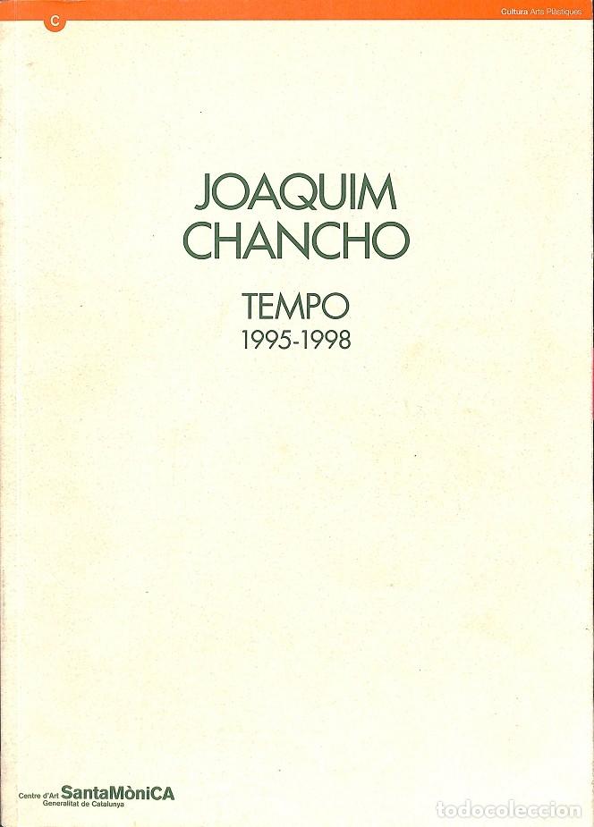 Libri di seconda mano: TEMPO 1995-1998. CENTRE D'ART SANTA M&Ograve;NICA GENER-FEBRER 1999 - JOAQUIM CHANCHO - GENERALITAT DE CATA