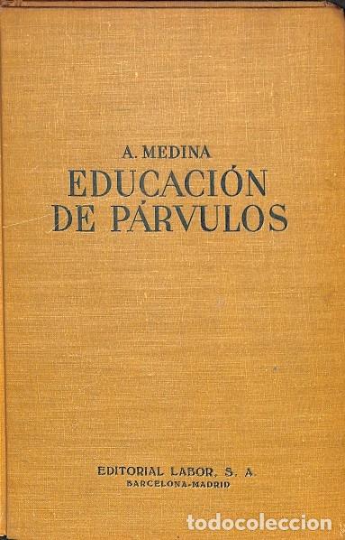 Libros de segunda mano: EDUCACI&Oacute;N DE P&Aacute;RVULOS - A. MEDINA - EDITORIAL LABOR - 1955 - Foto 1
