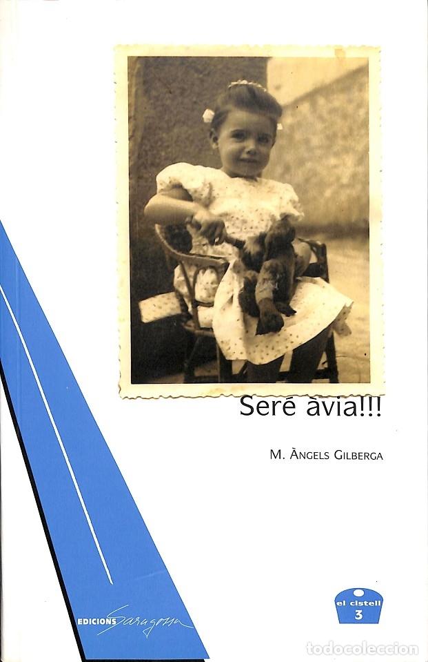 Second hand books: SER&Eacute; AVIA!!! - M.&Agrave;NGELS GILBERGA - EDICIONS SARAGOSSA - 2007