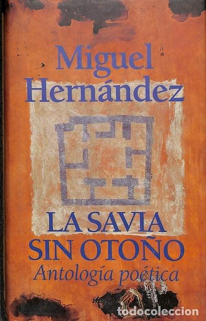 Libros de segunda mano: LA SAVIA SIN OTO&Ntilde;O - MIGUEL HERN&Aacute;NDEZ - C&Iacute;RCULO DE LECTORES - 1991 - Foto 1