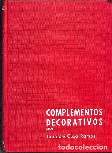 Libros de segunda mano: COMPLEMENTOS DECORATIVOS - JUAN DE CUSA RAMOS - CEAC - 1961 - Foto 1
