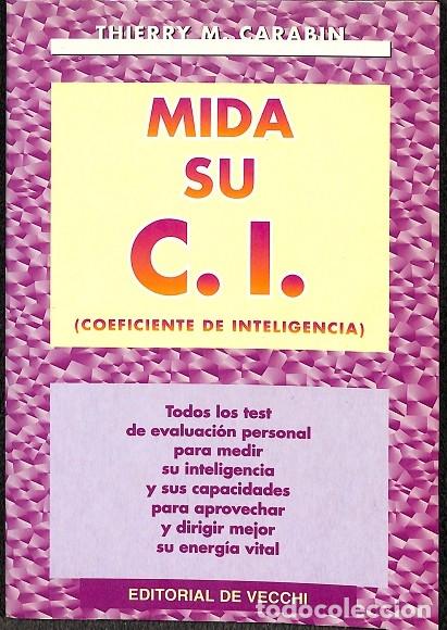 Libros de segunda mano: MIDA SU COEFICIENTE DE INTELIGENCIA - THIERRY M. CARABIN - DE VECCHI - 2000 - Foto 1