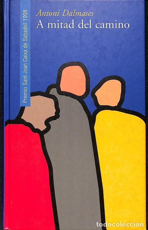 Libros de segunda mano: A MITAD DEL CAMINO - ANTONI DALMASES - Ediciones Pen&iacute;nsula - 2000 - Foto 1