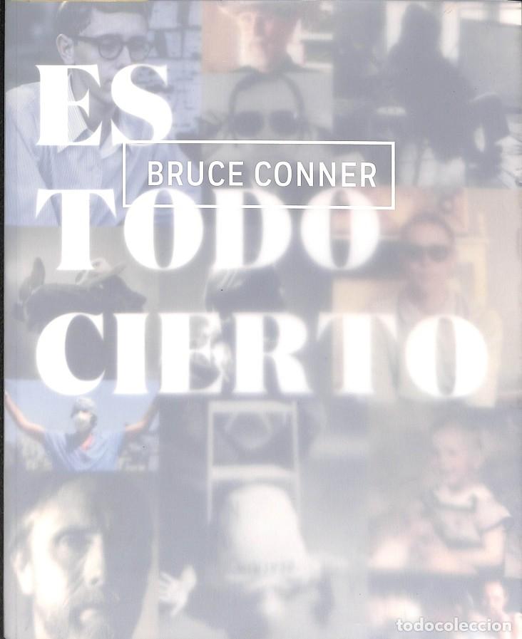 Libri di seconda mano: BRUCE CONNER - ES TODO CIERTO - RACHEL FEDERMAN - RUDILF FRIELING - GARY GARRELS - 2016
