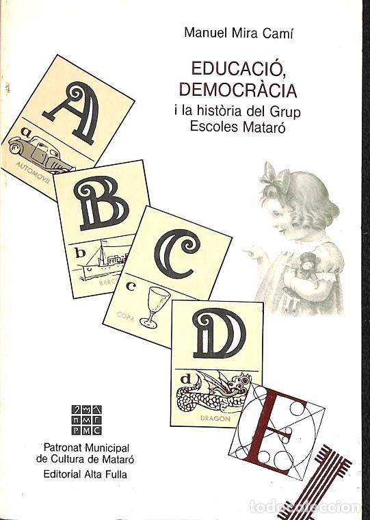 Gebrauchte B&uuml;cher: EDUCACI&Oacute;, DEMACR&Agrave;CIA I HIST&Ograve;RIA GRUP ESCOLES MATAR&Oacute; - M. Mira Cam&iacute; - Alta Fulla - 1990 - Caps de Bou