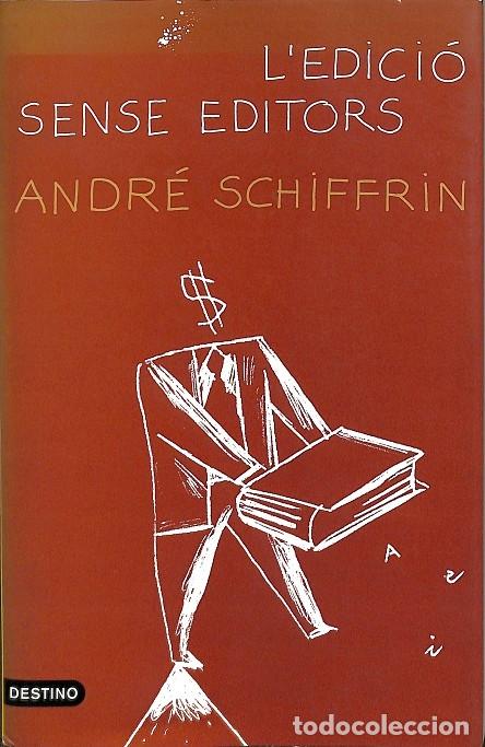 Second hand books: L'EDICIO SENSE EDITORS - SCHIFFRIN, ANDR&Eacute; - DESTINO - L'ANCORA - 2000
