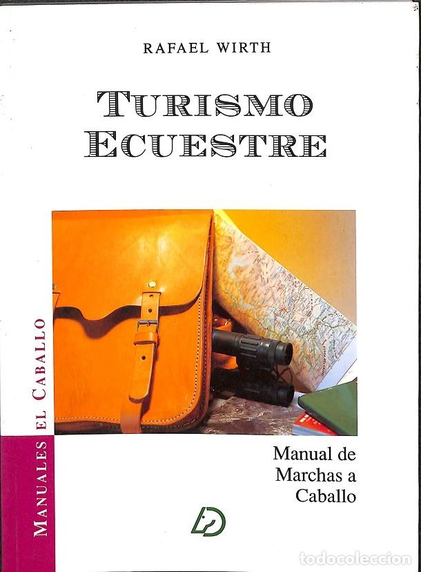 Libros de segunda mano: TURISMO ECUESTRE - RAFAEL WIRTH - EDICIONES EL CABALLO - 1993 - Foto 1