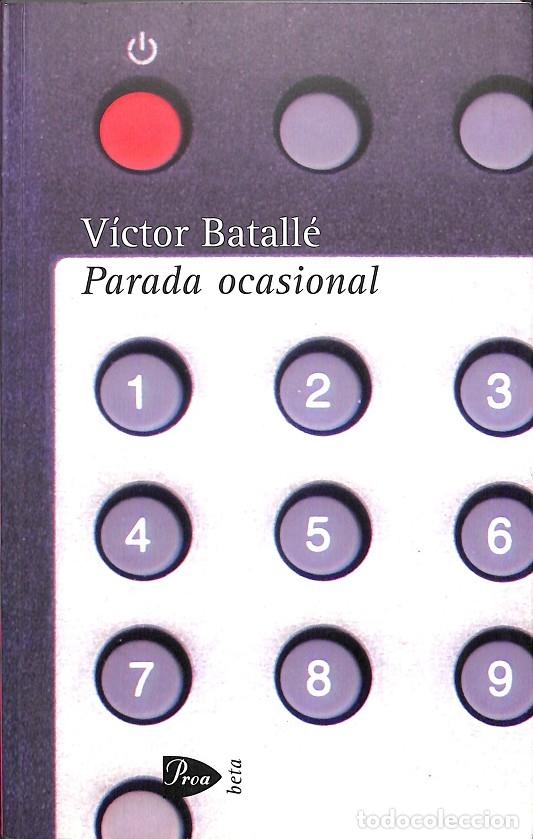 Libros de segunda mano: PARADA OCASIONAL - V&Iacute;CTOR BATALL&Eacute; - EDICIONES PROA - 2000 - Foto 1