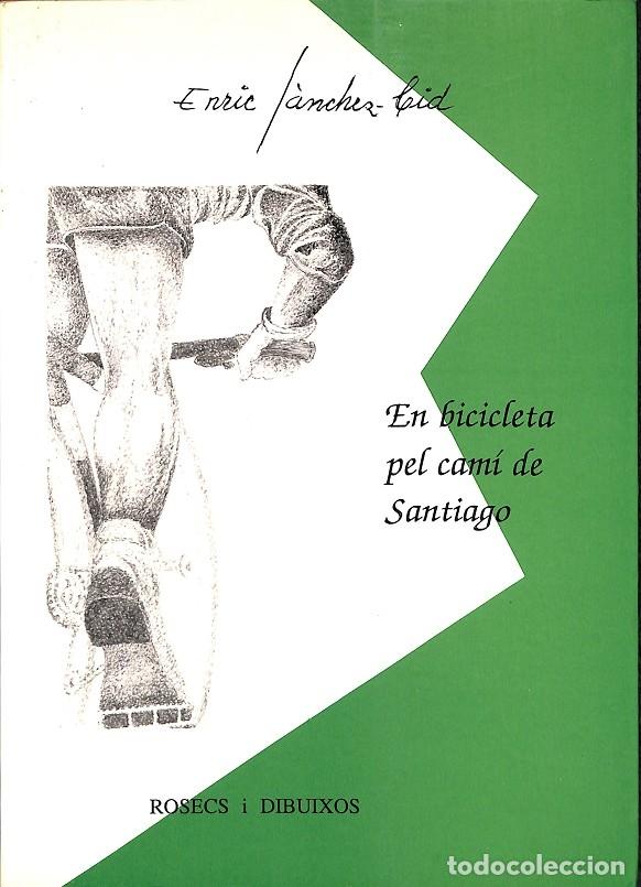 Second hand books: EN BICICLETA PEL CAM&Iacute; DE SANTIAGO - ENRIC S&Agrave;NCHEZ-CID - EDITORES VARIOS - 1991