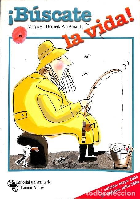 Libri di seconda mano: &iexcl;B&Uacute;SCATE LA VIDA! - MIQUEL BONET ANGLARILL - Ed. Universitaria Ram&oacute; n Areces - 2004