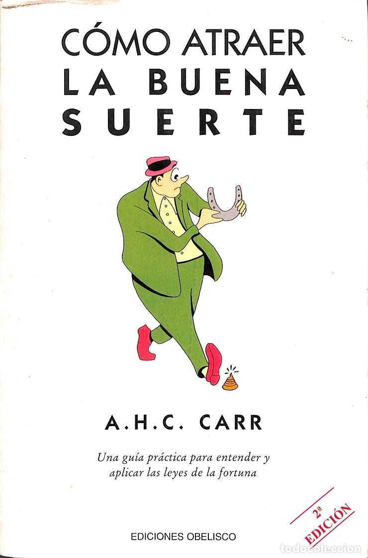 Livres d'occasion: C&Oacute;MO ATRAER LA BUENA SUERTE - A. H. Z. CARR - EDICINES OBELISCO