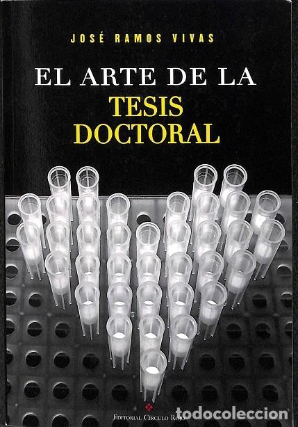 Libros de segunda mano: EL ARTE DE LA TESIS DOCTORAL - RAMOS VIVAS, JOS&Eacute; - CIRCULO ROJO - 2015 - Foto 1