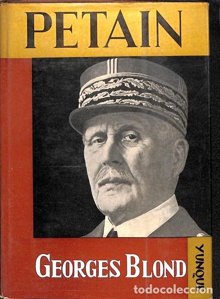 Libros de segunda mano: PETAIN - GEORGES BLOND - EDICIONES CID - 1966 - Foto 1