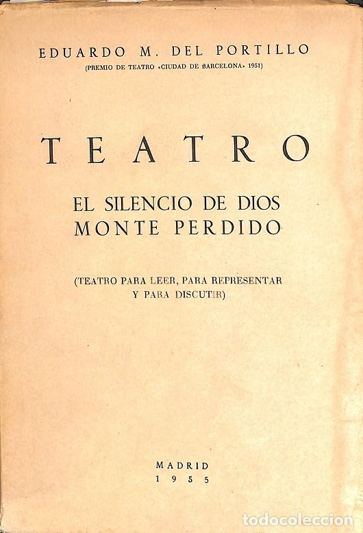 Livres d'occasion: TEATRO EL SILENCIO DE DIOS MONTE PERDIDO - EDUARDO M.DEL PORTILLO - MADRID 1955