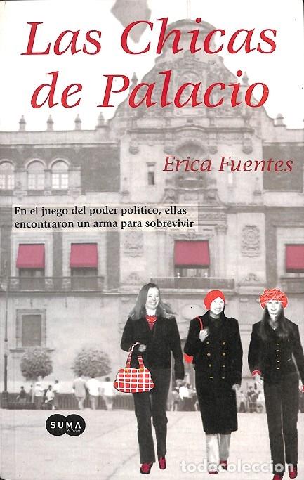 Libros de segunda mano: LAS CHICAS DE PALACIO - Erica Fuentes - Suma - 2007 - Foto 1