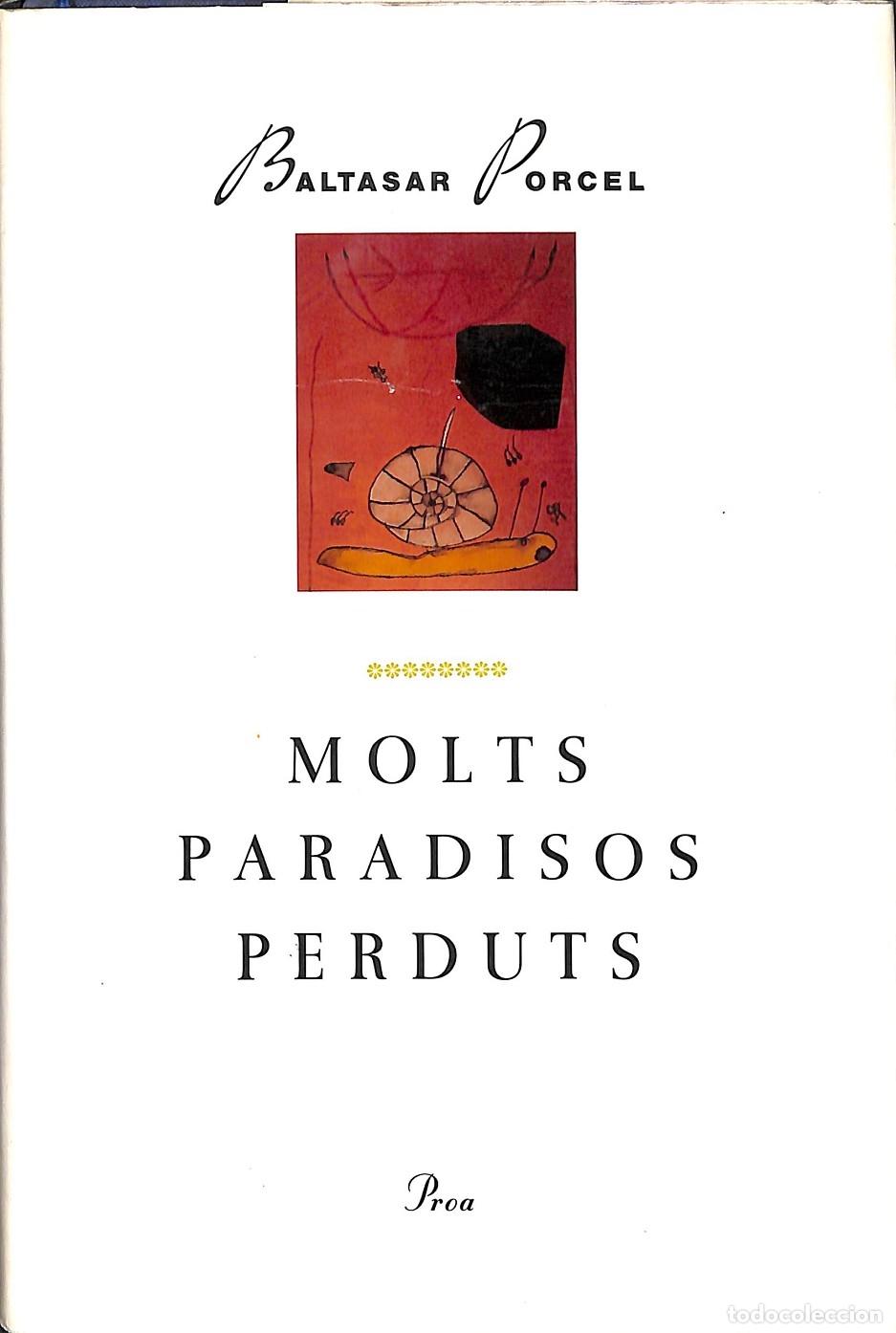 Libros de segunda mano: MOLTS PARADIDOS PERDUTS - BALTASAR PORCEL - PROA - 1993 - Foto 1