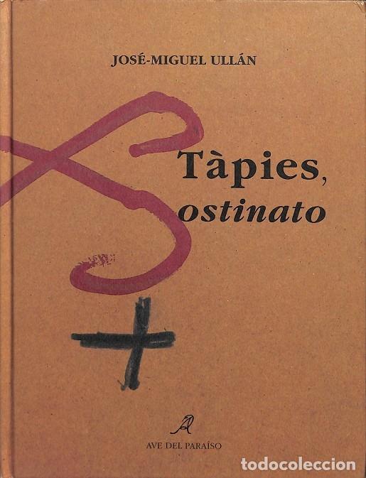 Libri di seconda mano: T&agrave;pies, Ostinato - Jos&eacute;-Miguel Ull&aacute;n - Editorial Ave del Para&iacute;so