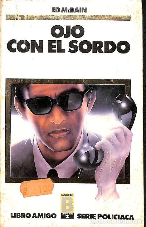 Libros de segunda mano: OJO CON EL SORDO - ED MCBAIN - EDICIONES B - 1987, 1&ordf; ed. - Foto 1