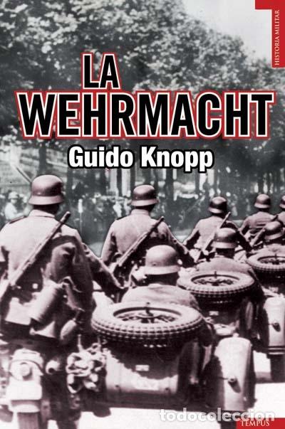 Second hand books: LA WERHMACHT - KNOPP, GUIDO - Tempus - 2009