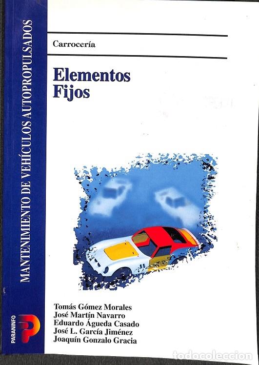 Second hand books: CARROCER&Iacute;A - ELEMENTOS FIJOS - G&Oacute;MEZ MORALES T. / GARC&Iacute;A JIM&Eacute;NEZ J.L. / GONZALO GRACIA J. / MART&Iacute;N N
