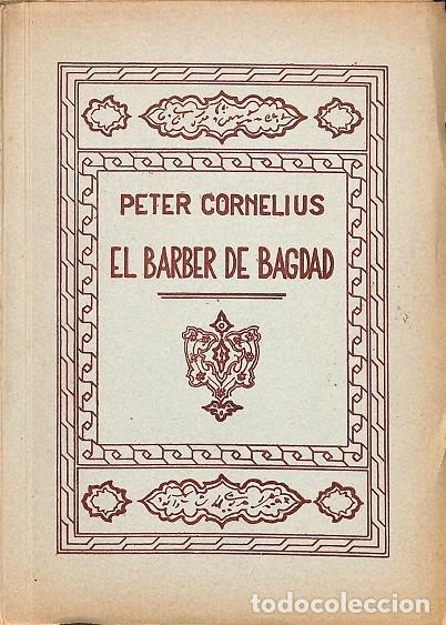 Libros de segunda mano: EL BARBER DE BAGDAD - &Oacute;PERA C&Oacute;MICA - PETER CORNELIUS - BARCELONA 1947 - Foto 1