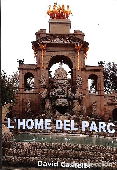 Libros de segunda mano: LHOME DEL PARC - DAVID CASTELLS - EDITORES VARIOS - 2015 - Foto 1