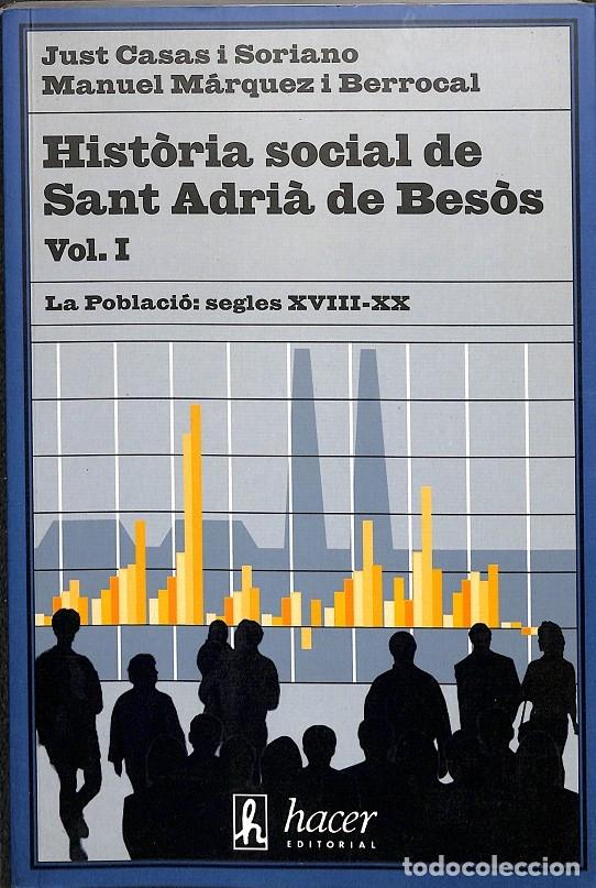 Gebrauchte B&uuml;cher: HIST&Ograve;RIA SOCIAL SANT ADRI&Agrave; BES&Ograve;S VOL. I: POBLACI&Oacute;, SEGLES XVIII-XX - JUST CASAS, M. M&Aacute;RQUEZ - EDITOR