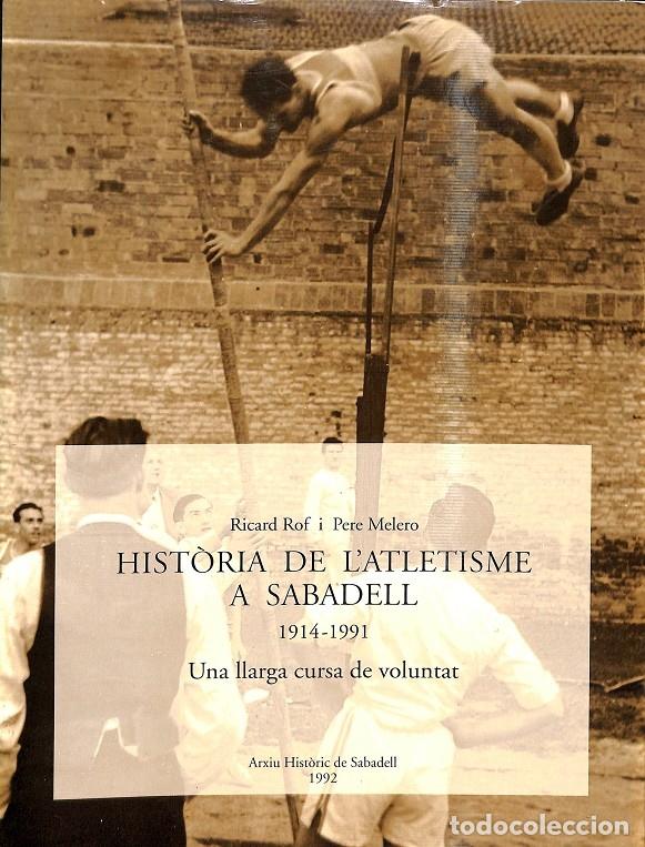 Gebrauchte B&uuml;cher: HIST&Ograve;RIA DE L'ATLETISME A SABADELL 1914-1991 - ROF COSTALS, RICARD / MELERO S&Aacute;NCHEZ, PERE - EDITORES