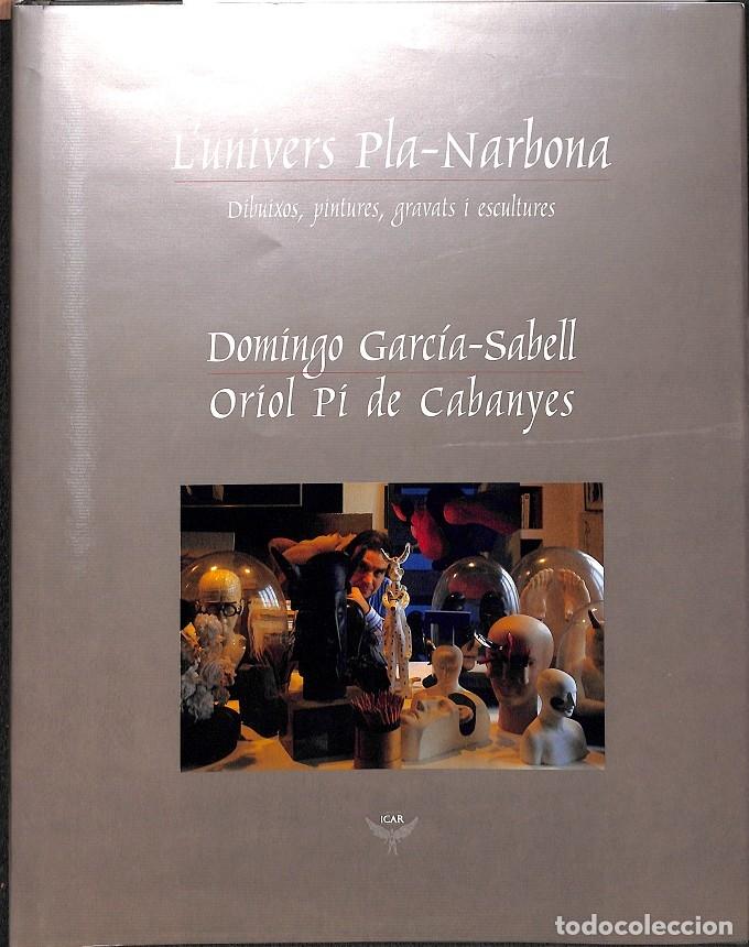Second hand books: L'UNIVERS PLA NARBONA DIBUJOS PINTURES GRAVATS I ESCULTURES - PLA NARBONA, JOS&Eacute; / PI DE CABANYES, OR